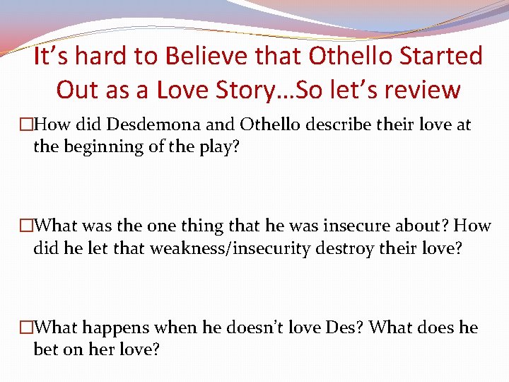It’s hard to Believe that Othello Started Out as a Love Story…So let’s review