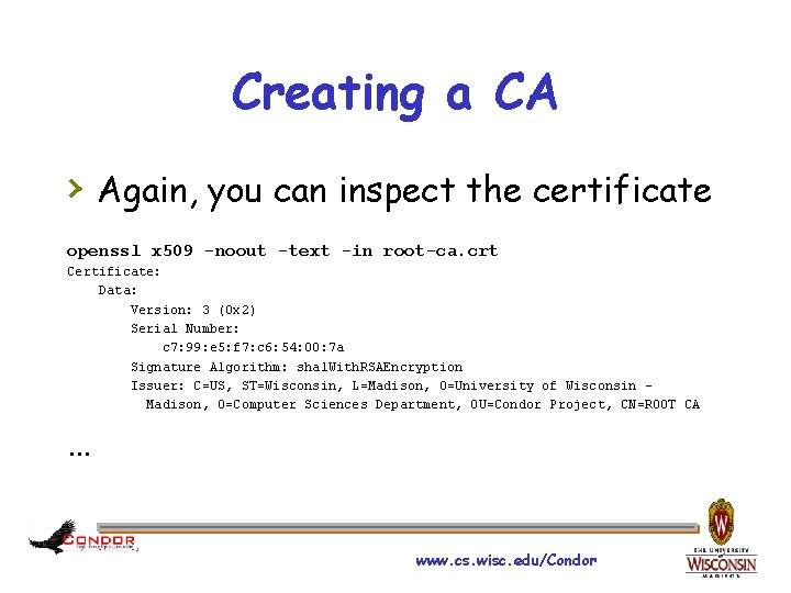Creating a CA › Again, you can inspect the certificate openssl x 509 -noout