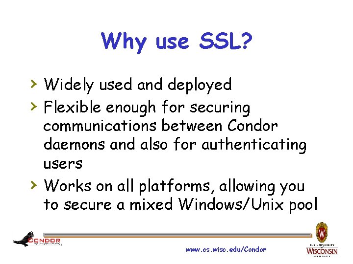 Why use SSL? › Widely used and deployed › Flexible enough for securing ›