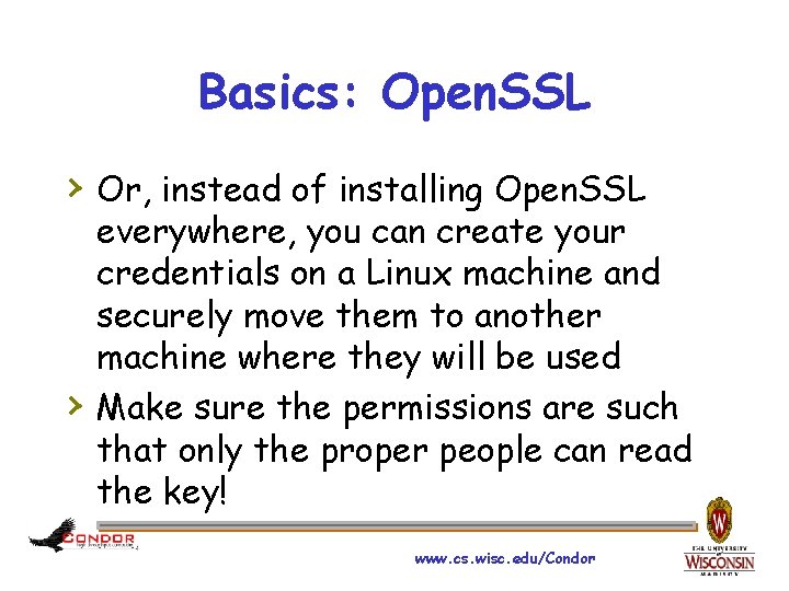 Basics: Open. SSL › Or, instead of installing Open. SSL › everywhere, you can