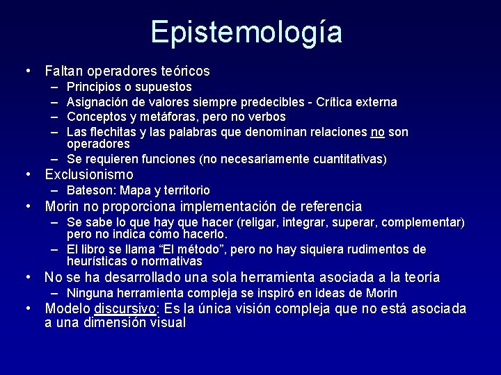 Epistemología • Faltan operadores teóricos – – Principios o supuestos Asignación de valores siempre