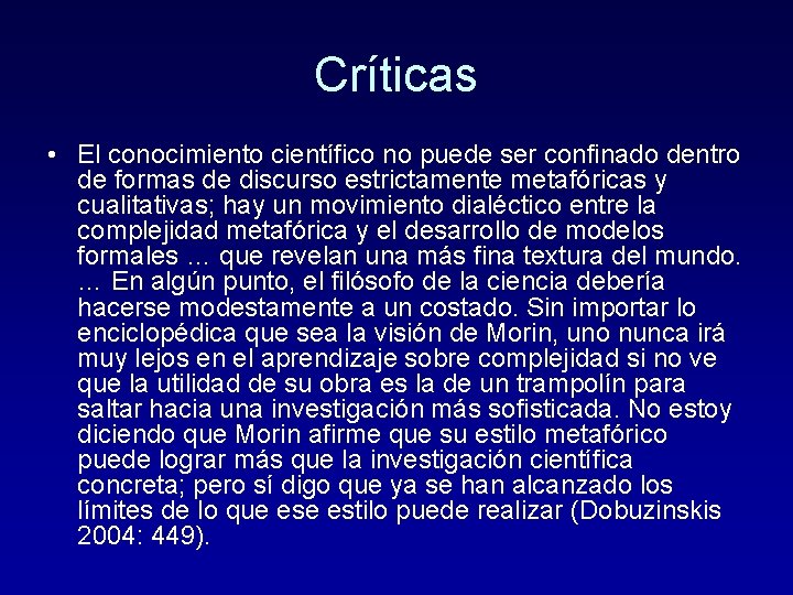 Críticas • El conocimiento científico no puede ser confinado dentro de formas de discurso