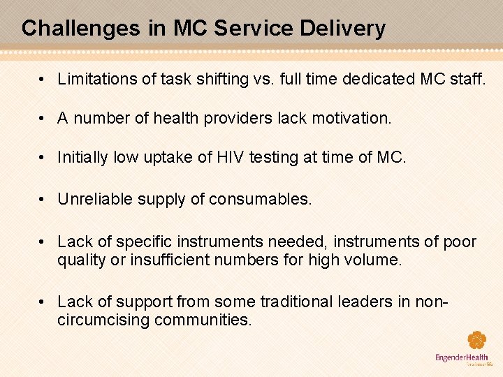 Challenges in MC Service Delivery • Limitations of task shifting vs. full time dedicated