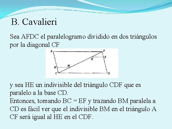 B. Cavalieri Sea AFDC el paralelogramo dividido en dos triángulos por la diagonal CF