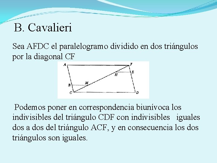 B. Cavalieri Sea AFDC el paralelogramo dividido en dos triángulos por la diagonal CF