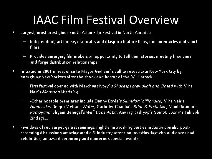 IAAC Film Festival Overview • Largest, most prestigious South Asian Film Festival in North