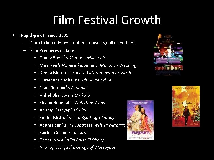 Film Festival Growth • Rapid growth since 2001 – Growth in audience numbers to