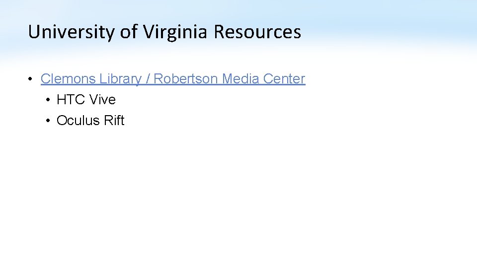 University of Virginia Resources • Clemons Library / Robertson Media Center • HTC Vive