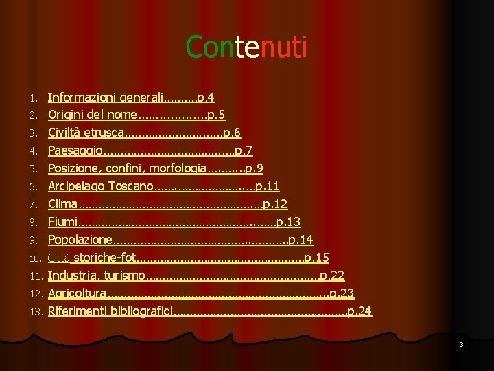 Contenuti 1. 2. 3. 4. 5. 6. 7. 8. 9. 10. 11. 12. 13.