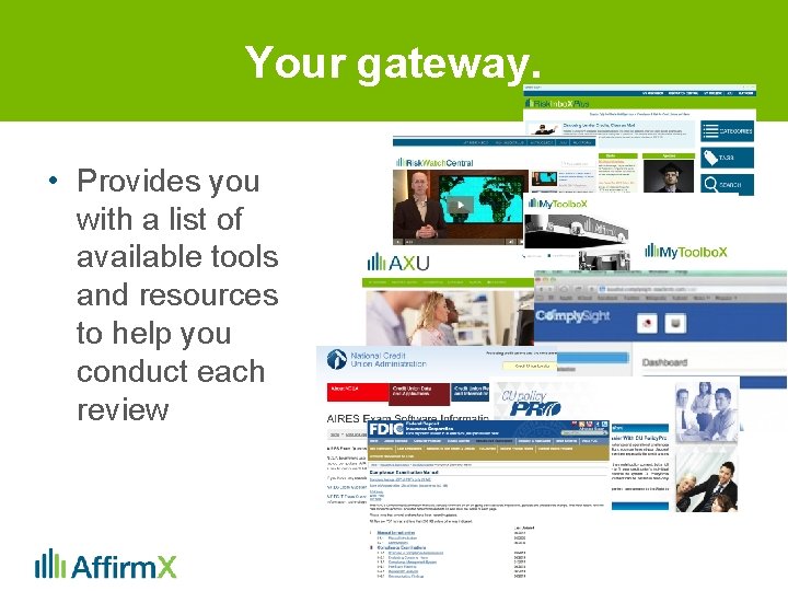Your gateway. • Provides you with a list of available tools and resources to
