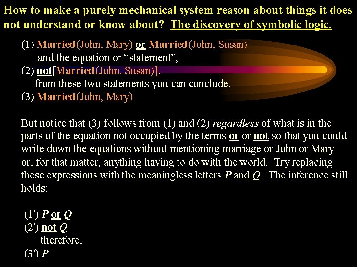 How to make a purely mechanical system reason about things it does not understand