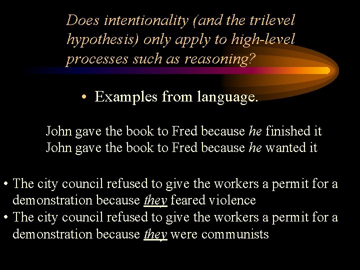 Does intentionality (and the trilevel hypothesis) only apply to high-level processes such as reasoning?