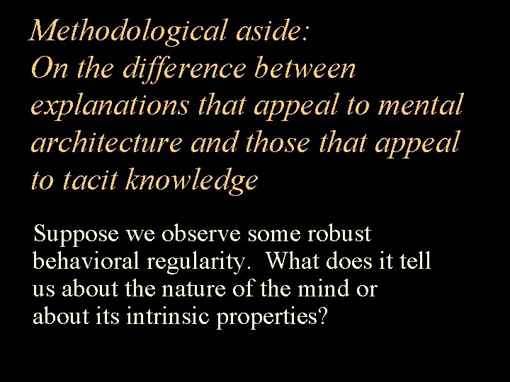 Methodological aside: On the difference between explanations that appeal to mental architecture and those