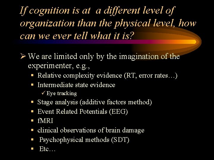 If cognition is at a different level of organization than the physical level, how