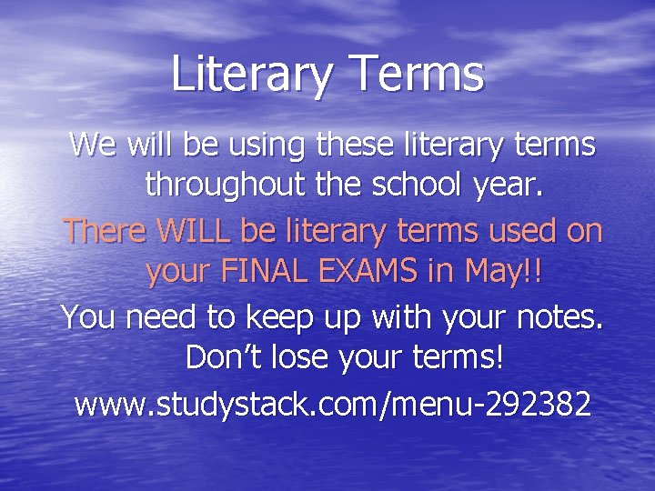 Literary Terms We will be using these literary terms throughout the school year. There