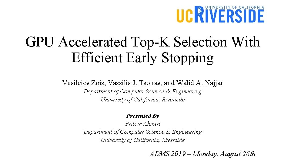 GPU Accelerated Top-K Selection With Efficient Early Stopping Vasileios Zois, Vassilis J. Tsotras, and