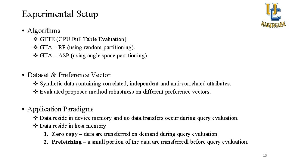 Experimental Setup • Algorithms v GFTE (GPU Full Table Evaluation) v GTA – RP