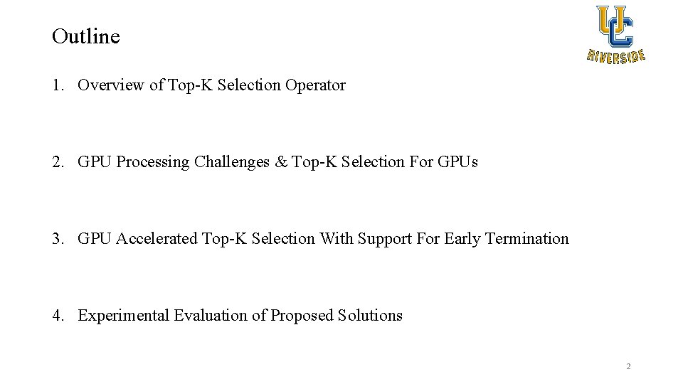 Outline 1. Overview of Top-K Selection Operator 2. GPU Processing Challenges & Top-K Selection