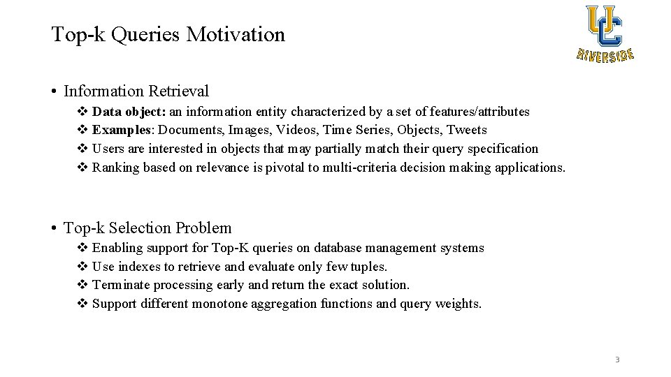 Top-k Queries Motivation • Information Retrieval v Data object: an information entity characterized by