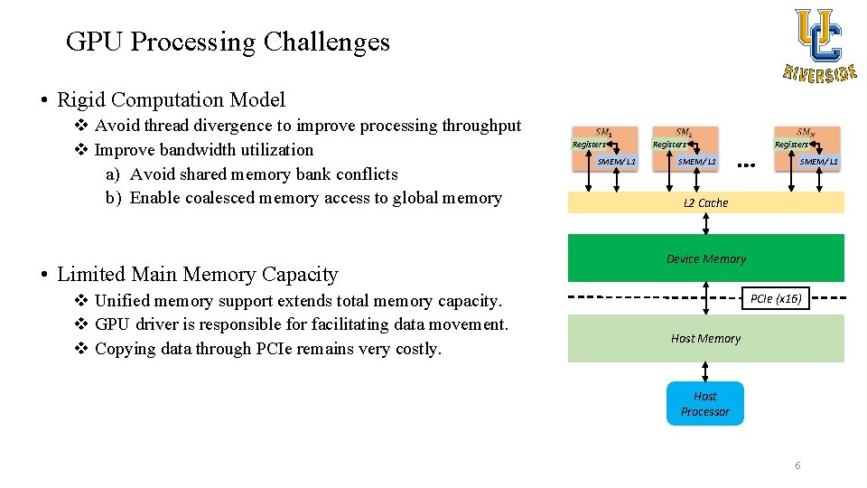 GPU Processing Challenges • Rigid Computation Model v Avoid thread divergence to improve processing