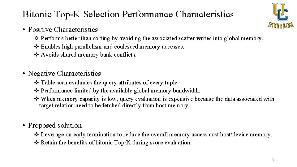 Bitonic Top-K Selection Performance Characteristics • Positive Characteristics v Performs better than sorting by