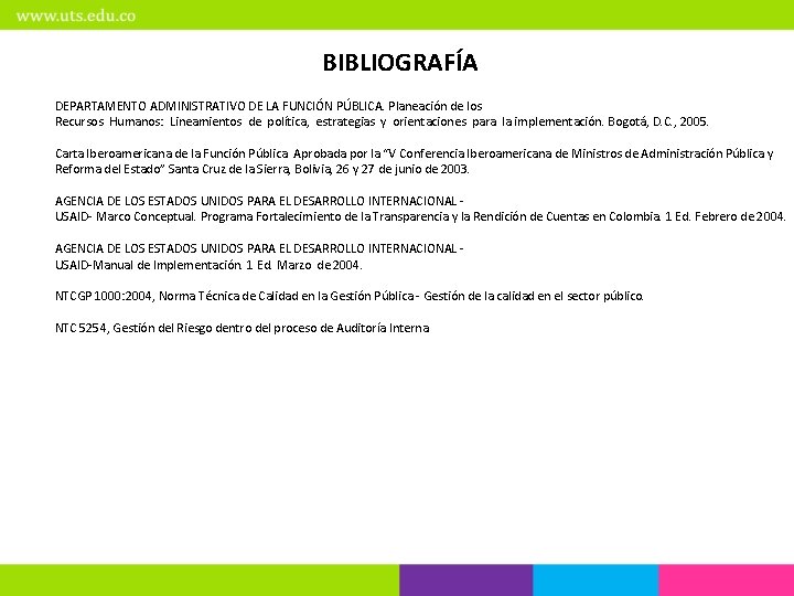 BIBLIOGRAFÍA DEPARTAMENTO ADMINISTRATIVO DE LA FUNCIÓN PÚBLICA. Planeación de los Recursos Humanos: Lineamientos de