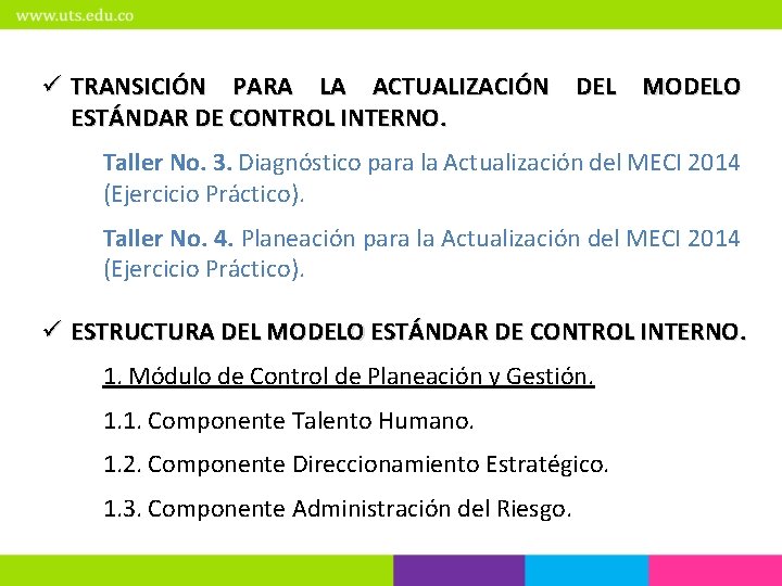 ü TRANSICIÓN PARA LA ACTUALIZACIÓN DEL MODELO ESTÁNDAR DE CONTROL INTERNO. Taller No. 3.