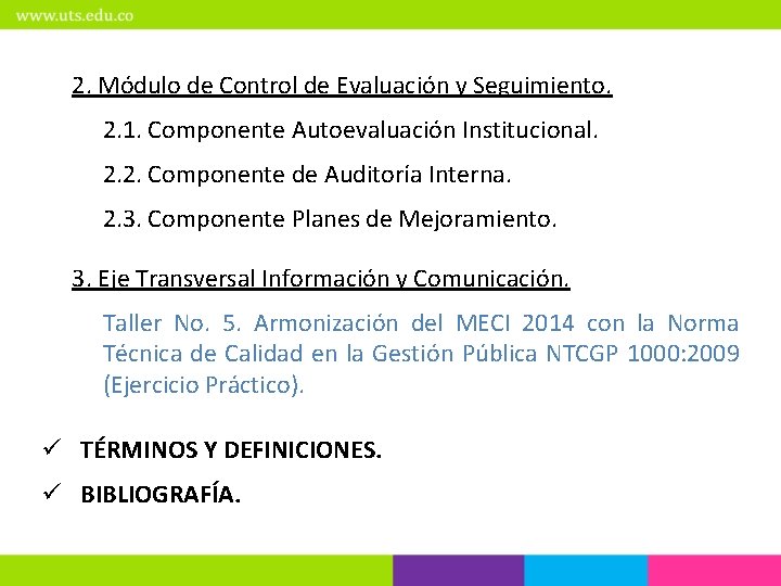 2. Módulo de Control de Evaluación y Seguimiento. 2. 1. Componente Autoevaluación Institucional. 2.