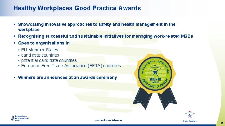 Healthy Workplaces Good Practice Awards § Showcasing innovative approaches to safety and health management