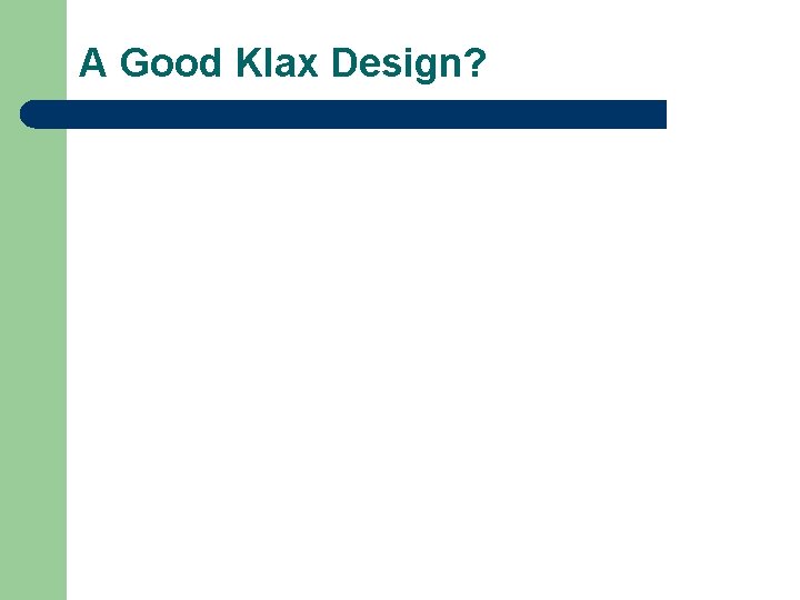 A Good Klax Design? 
