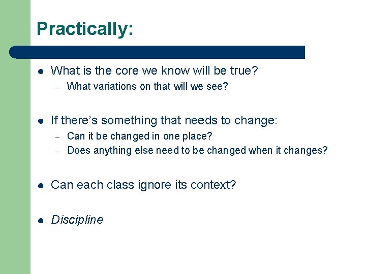 Practically: l What is the core we know will be true? – l What