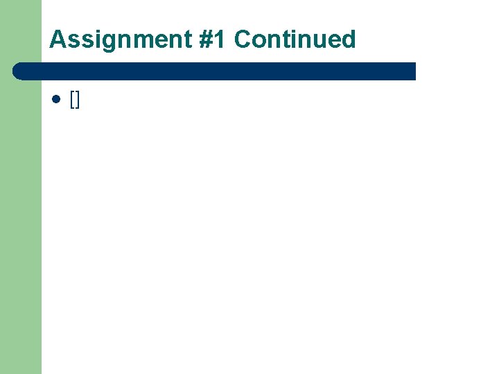 Assignment #1 Continued l [] 