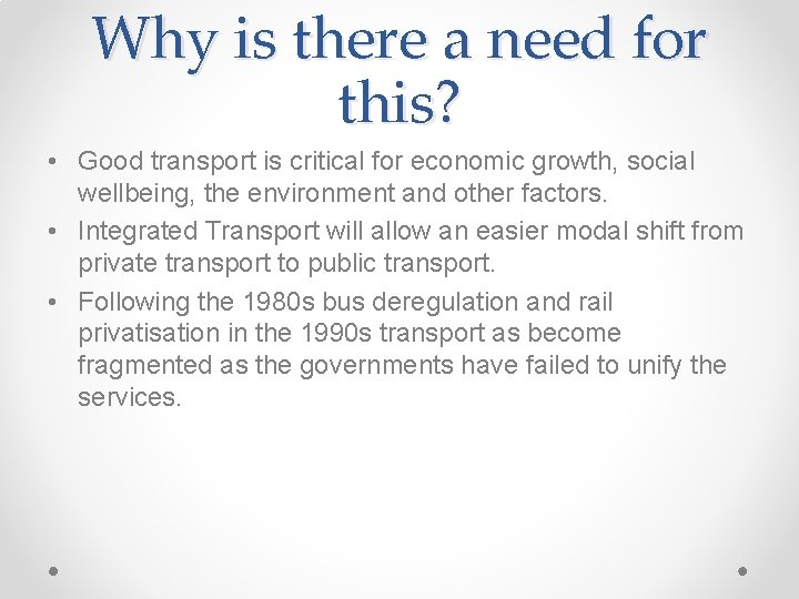 Why is there a need for this? • Good transport is critical for economic