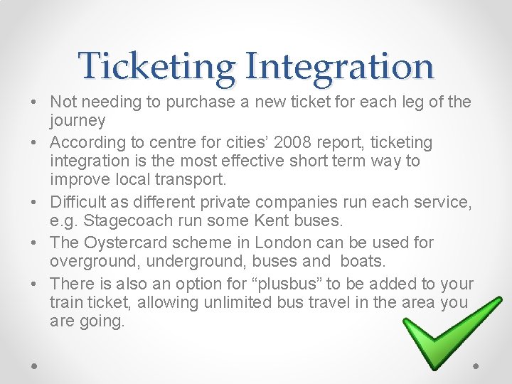 Ticketing Integration • Not needing to purchase a new ticket for each leg of