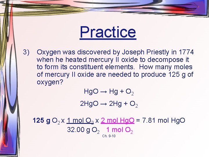 Practice 3) Oxygen was discovered by Joseph Priestly in 1774 when he heated mercury