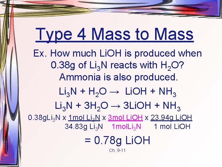 Type 4 Mass to Mass Ex. How much Li. OH is produced when 0.