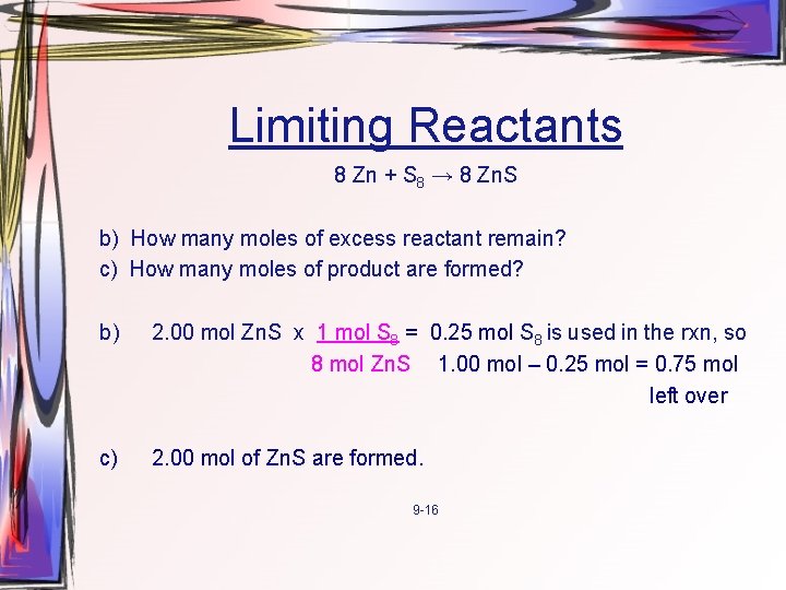 Limiting Reactants 8 Zn + S 8 → 8 Zn. S b) How many