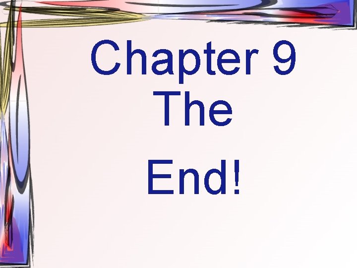 Chapter 9 The End! 