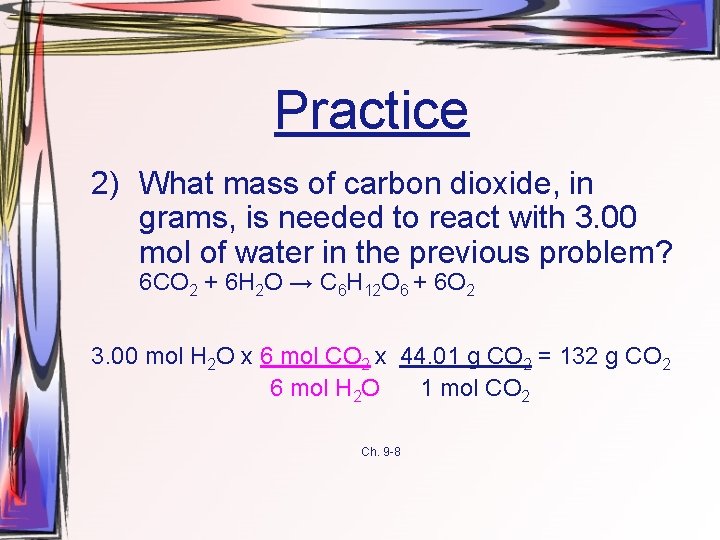 Practice 2) What mass of carbon dioxide, in grams, is needed to react with