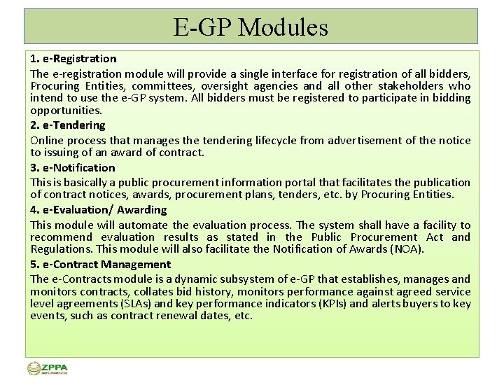 E-GP Modules 1. e-Registration The e-registration module will provide a single interface for registration