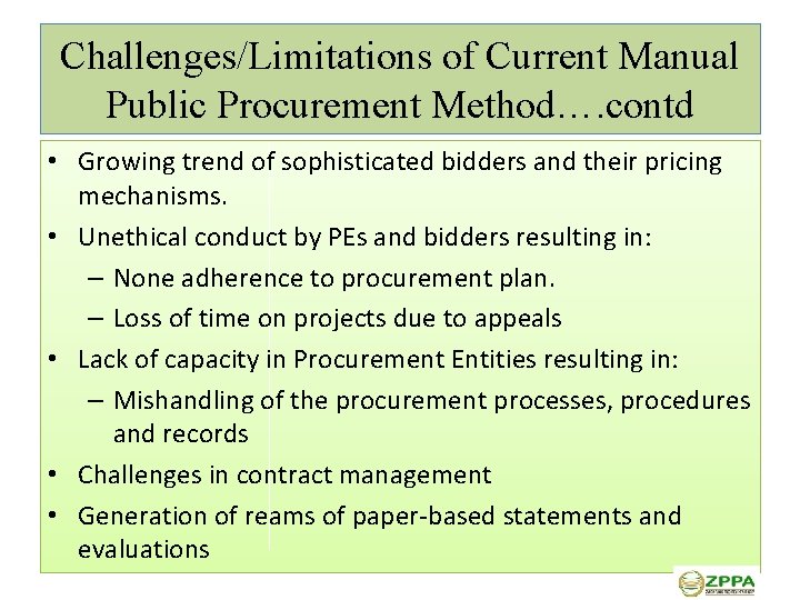 Challenges/Limitations of Current Manual Public Procurement Method…. contd • Growing trend of sophisticated bidders