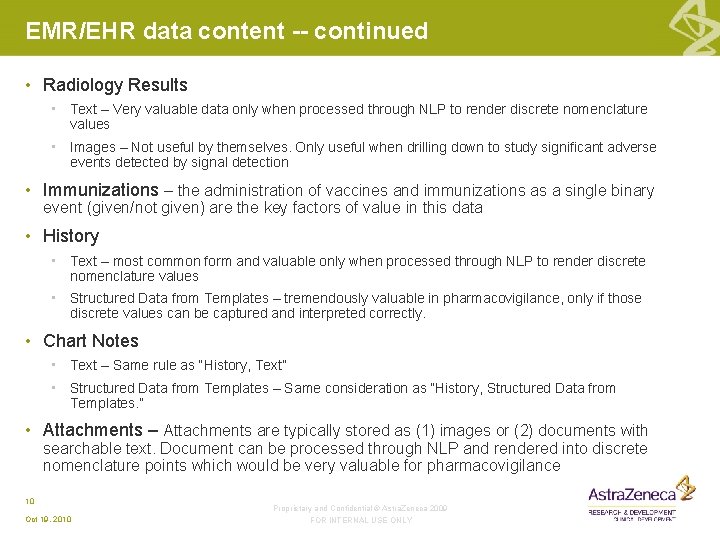 EMR/EHR data content -- continued • Radiology Results • Text – Very valuable data EMR/EHR data content -- continued • Radiology Results • Text – Very valuable data