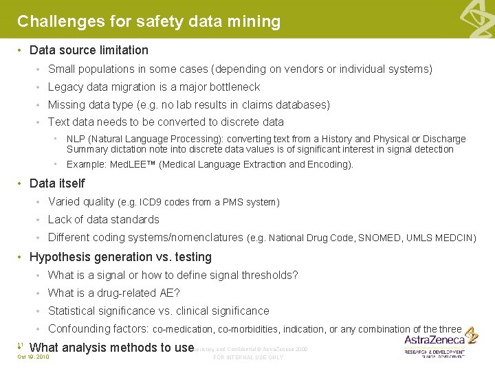 Challenges for safety data mining • Data source limitation • Small populations in some Challenges for safety data mining • Data source limitation • Small populations in some