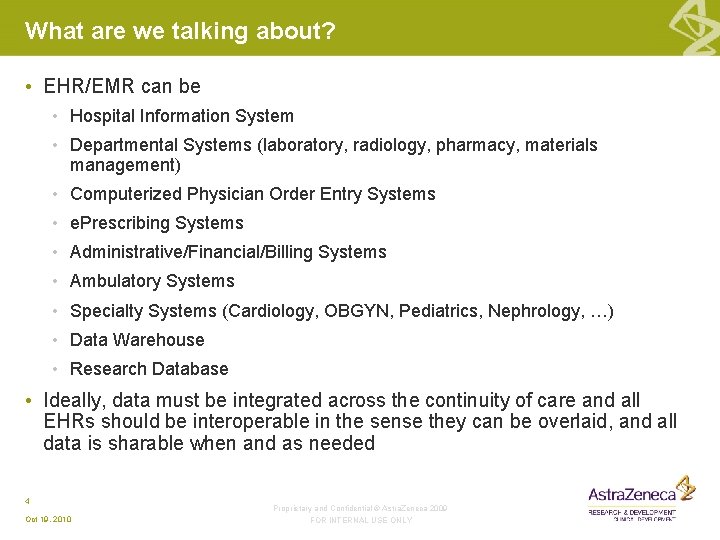What are we talking about? • EHR/EMR can be • Hospital Information System • What are we talking about? • EHR/EMR can be • Hospital Information System •