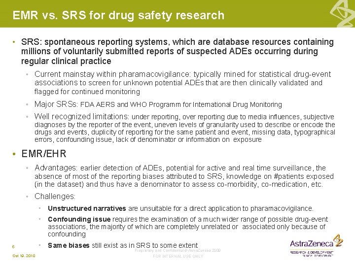 EMR vs. SRS for drug safety research • SRS: spontaneous reporting systems, which are EMR vs. SRS for drug safety research • SRS: spontaneous reporting systems, which are