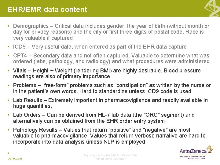 EHR/EMR data content • Demographics – Critical data includes gender, the year of birth EHR/EMR data content • Demographics – Critical data includes gender, the year of birth