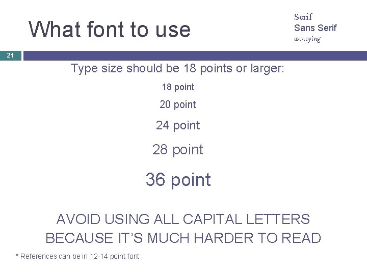 What font to use Serif Sans Serif annoying 21 Type size should be 18