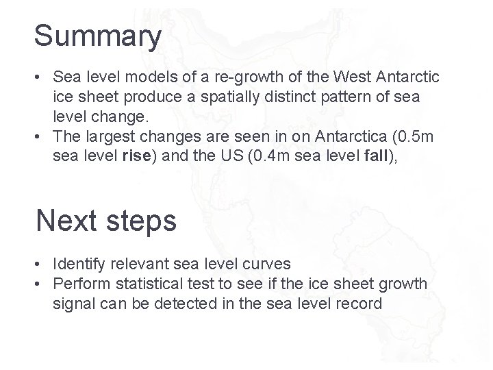 Summary • Sea level models of a re-growth of the West Antarctic ice sheet