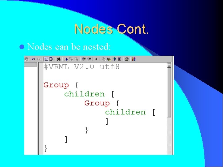 Nodes Cont. l Nodes can be nested: 