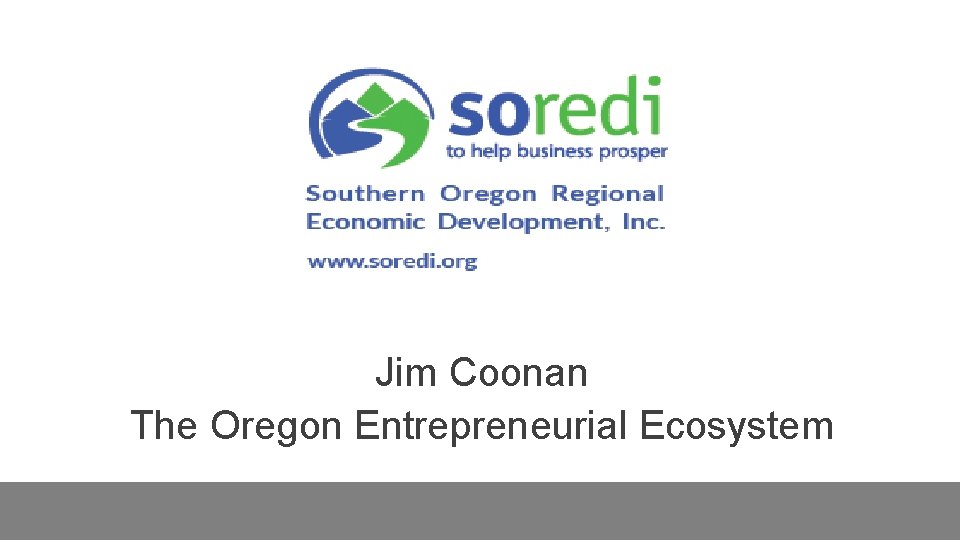 Jim Coonan The Oregon Entrepreneurial Ecosystem 